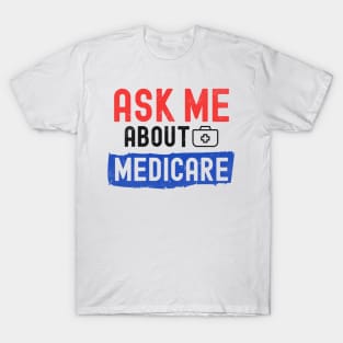 Ask Me About Medicare T-Shirt